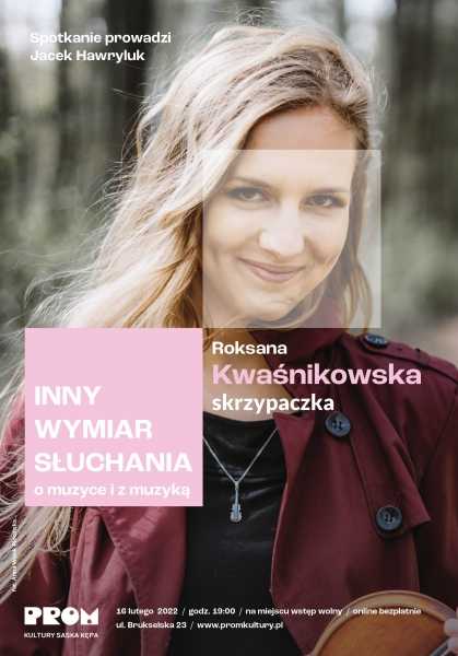 Inny Wymiar Słuchania – o muzyce i z muzyką: Roksana Kwaśnikowska