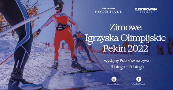 Zimowe Igrzyska Olimpijskie Pekin 2022 - występy Polaków na żywo