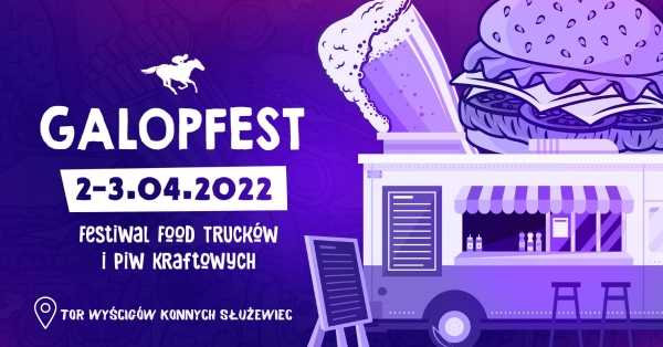 GalopFest - Festiwal Food Trucków i Piw Kraftowych