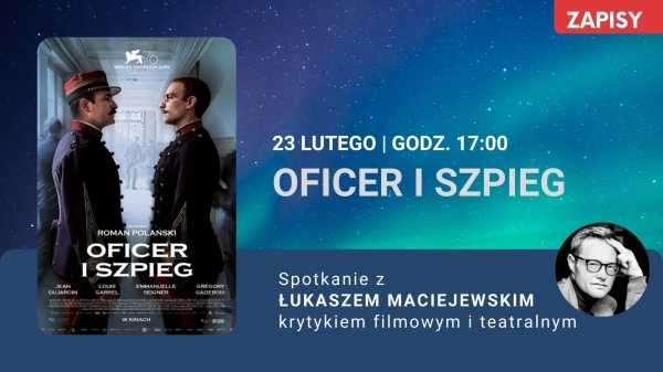 Kino za Rogiem: Oficer i szpieg + spotkanie z Łukaszem Maciejewskim