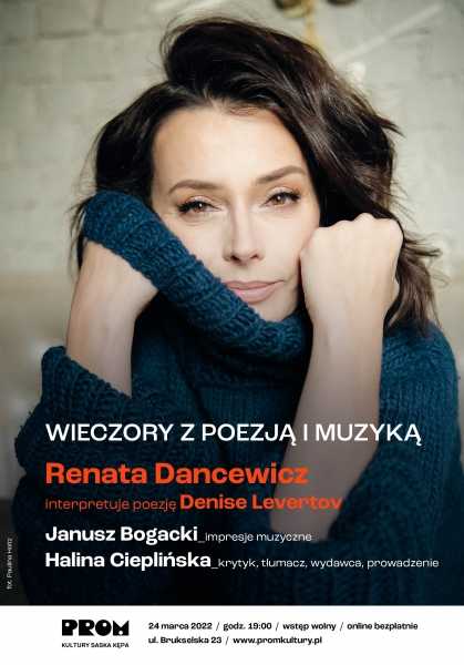 Wieczór z Poezją i Muzyką - Renata Dancewicz interpretuje poezję Denise Levertov