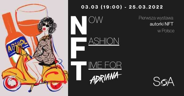 N-ow F-ashion T-ime for ADRIANA KRAWCEWICZ - pierwsza wystawa autorki NFT w Polsce