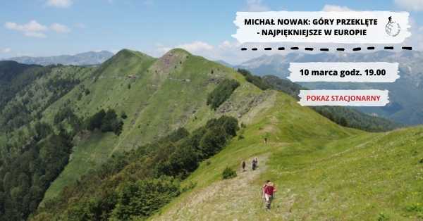 Michał Nowak: Góry Przeklęte - najpiękniejsze w Europie