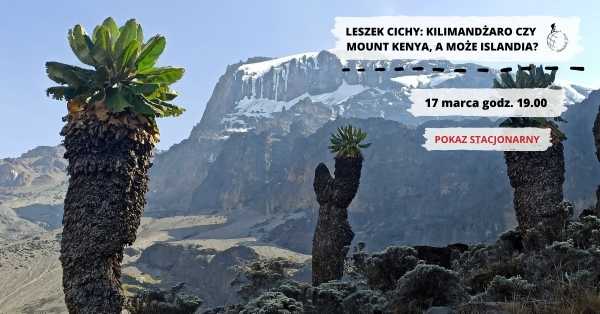 Leszek CICHY: Kilimandżaro czy Mount Kenya, a może Islandia?