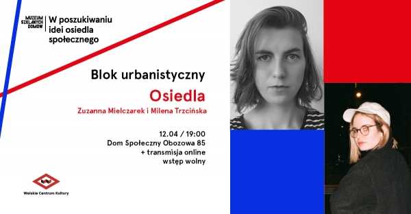 Blok urbanistyczny / Osiedla. Zuzanna Mielczarek i Milena Trzcińska