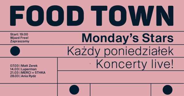 Monday Stars @ FOODTOWN - Ania Rydz