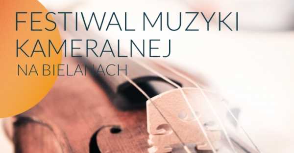 Festiwal Muzyki Kameralnej na Bielanach - Pejzaże muzyki polskiej