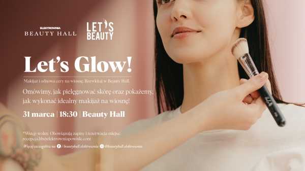 Let’s Glow - Warsztaty makijażowe z Let’s Beauty