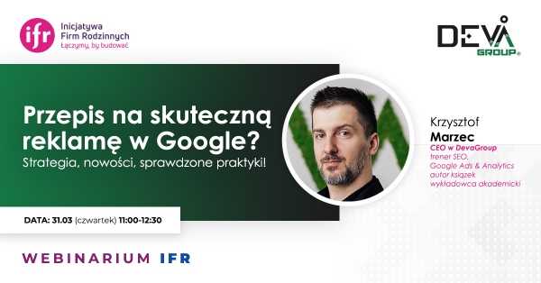 Przepis na skuteczną reklamę w Google? Strategia, nowości, sprawdzone praktyki! | Webinar IFR