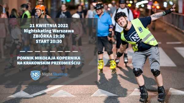 Nightskating Warszawa #1/2022 - Otwarcie Sezonu