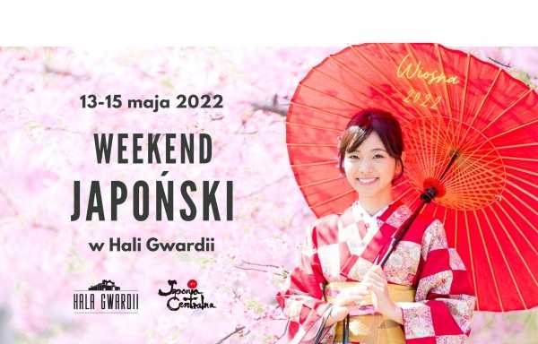 Weekend Japoński w Hali Gwardii WIOSNA 2022 // Japanese weekend