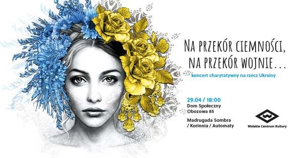 Na przekór ciemności, na przekór wojnie... Koncert charytatywny na rzecz Ukrainy