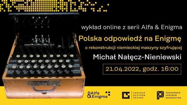 Polska odpowiedź na Enigmę - wykład online Michała Nałęcz-Nieniewskiego