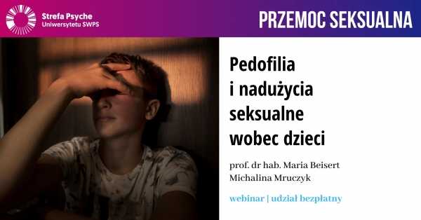 Przemoc seksualna - pedofilia i nadużycia wobec dzieci - webinar