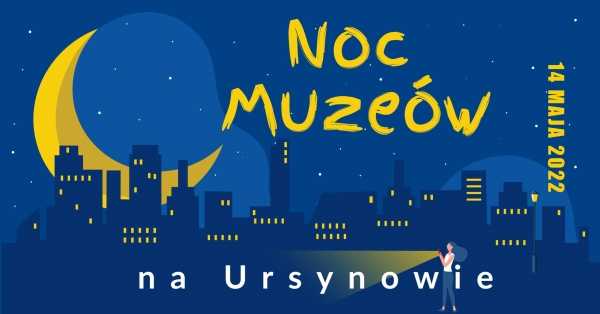 Noc Muzeów 2022 na Ursynowie