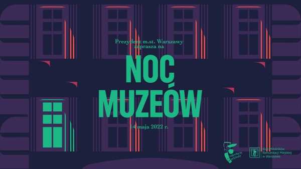 Noc Muzeów 2022 w Koperniku