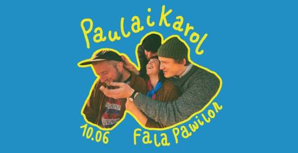 Paula i Karol | Koncert w Fali
