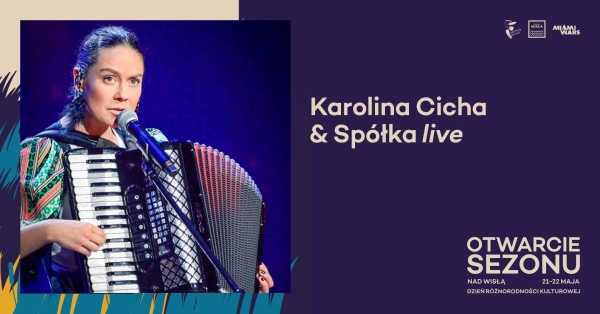 Koncert: Karolina Cicha & Spółka x Otwarcie sezonu letniego nad Wisłą