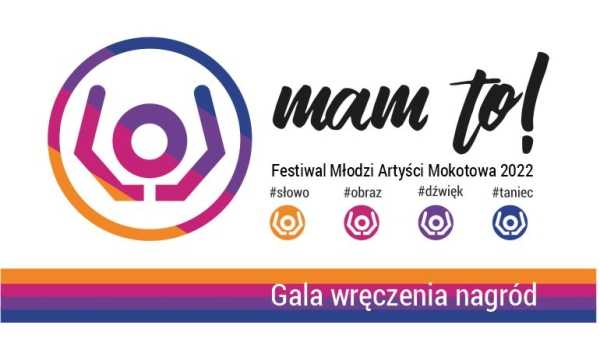 MAM to! Festiwal Młodzi Artyści Mokotowa 2022 / Gala wręczenia nagród