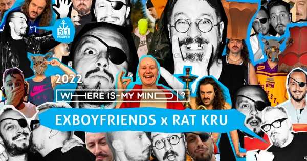 Whereismymind?! Exboyfriends x Rat Kru