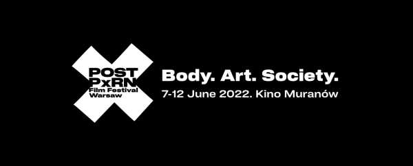 Post Pxrn Film Festival Warsaw - Body. Art. Society. - bezpłatne panele / warsztaty w ramach Festiwalu