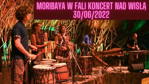 Moribaya w Fali koncert nad Wisłą