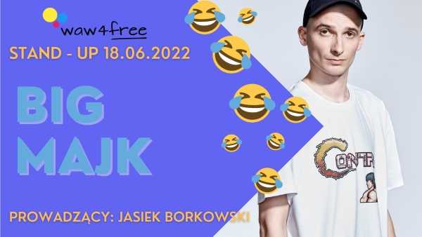 BIG MAJK - Stand-up Warszawa x Jasiek Borkowski