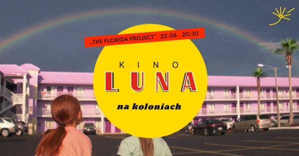 "The Florida Project" | Kino Luna na koloniach