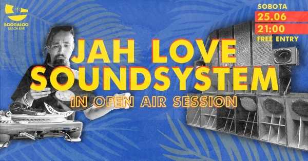 JAH LOVE SOUNDSYSTEM in open air session