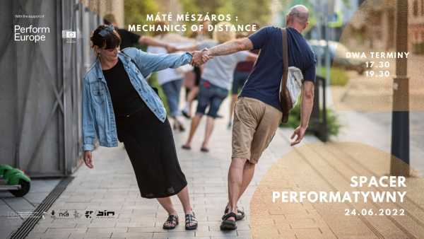 Spacer performatywny z Máté Mészáros | Perform Europe w Warszawie [godz. 17:30 i 19:30] // The performative walk with Máté Mészáros [5.30 PM and 7.30 PM]