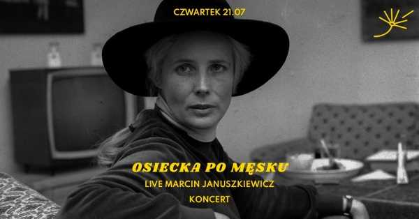 Osiecka po Męsku | live act Marcin Januszkiewicz