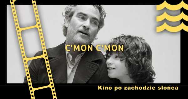 Kino po Zachodzie Słońca: "C’mon C’mon"
