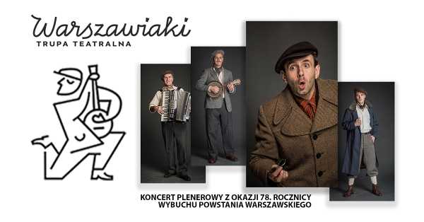 Koncert zespołu „Warszawiaki” w ramach obchodów 78. rocznicy wybuchu Powstania Warszawskiego