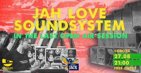 JAH LOVE SOUNDSYSTEM in the last open air session
