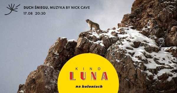 "Duch Śniegów" z muzyką Nicka Cave’a | Kino Luna na koloniach
