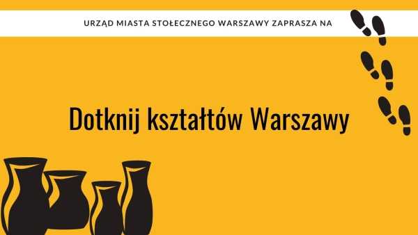 Dotknij Kształtów Warszawy | spacer po Wilanowie: Nowy Wilanów