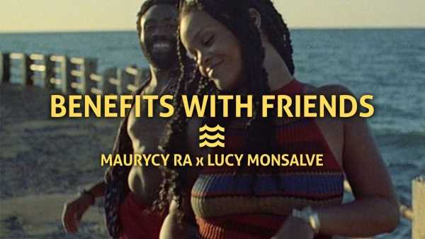 Benefits With Friends | Maurycy Ra x Lucy Monsalve