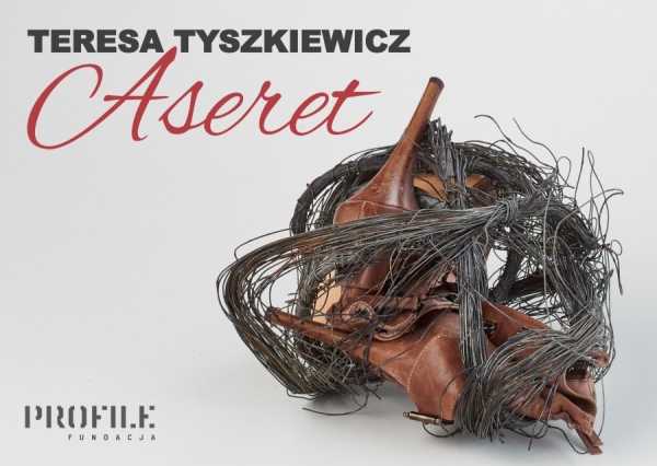 ASERET - Teresa Tyszkiewicz 
