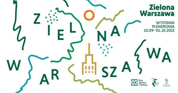 Zielona Warszawa. Miejskie inicjatywy ogrodnicze od XIX wieku do dziś | WYSTAWA 10 września - 1 października