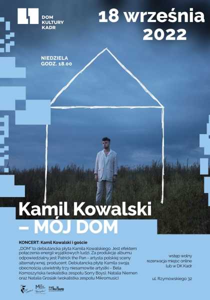 Koncert: Kamil Kowalski "MÓJ DOM" + goście