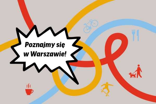 Poznajmy się w Warszawie! // Познайомимось у Варшаві!