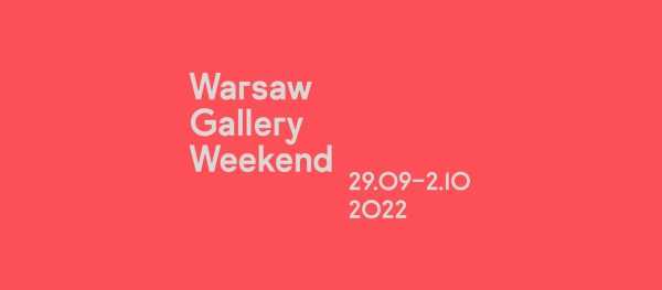 Warsaw Gallery Weekend 2022