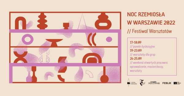 NOC RZEMIOSŁA W WARSZAWIE 2022 – Festiwal Warsztatów