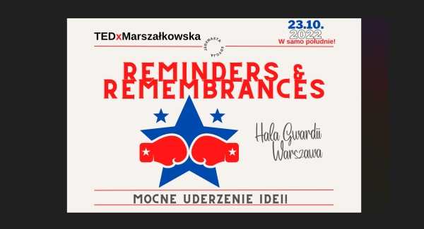 TEDxMarszałkowska "Reminders&Remembrances"