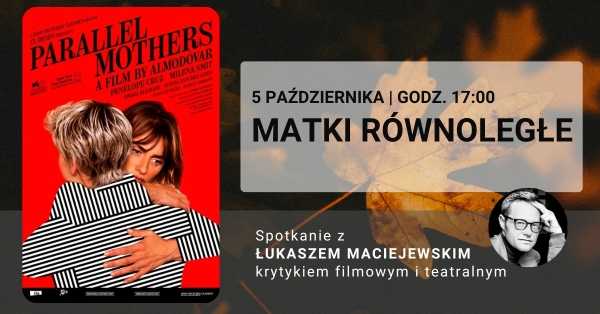 Kino za Rogiem: "Matki równoległe" + spotkanie z Łukaszem Maciejewskim