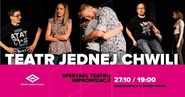 Teatr Jednej Chwili / Spektakl teatru improwizacji
