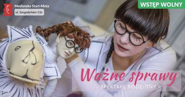 Ważne Sprawy - spektakl rodzinny