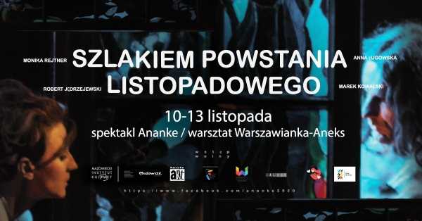 Szlakiem powstania listopadowego | spektakl ANANKE / warsztaty WARSZAWIANKA-ANEKS