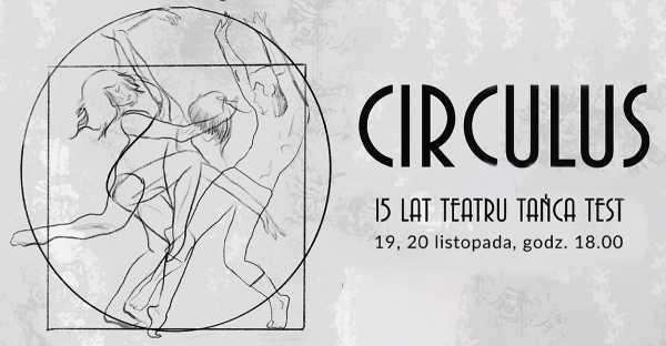CIRCULUS - premiera spektaklu Teatru Tańca TEST