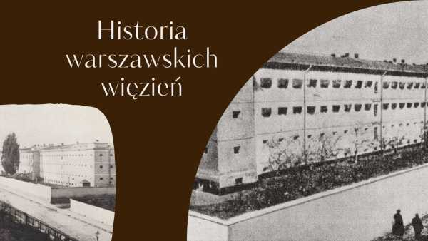 "Historia warszawskich więzień". Spotkanie varsavianistyczne w Wypożyczalni na Paca